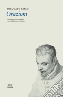 Orazioni. Ediz. critica libro di Tasso Torquato; Olivadese E. (cur.)