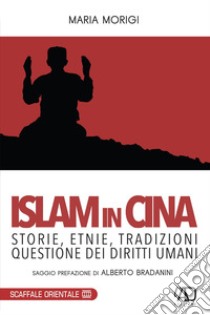 Islam in Cina libro di Morigi Maria