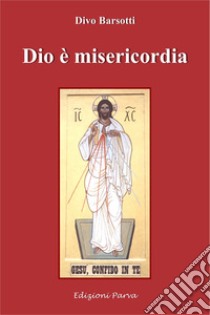 Dio è misericordia libro di Barsotti Divo