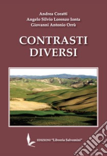 Contrasti diversi libro di Orrù Giovanni Antonio