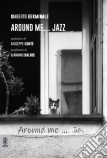 Around me... Jazz libro di Germinale Umberto