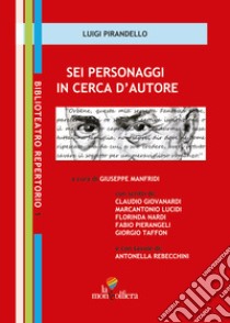 Sei personaggi in cerca d'autore libro di Pirandello Luigi; Manfridi G. (cur.)