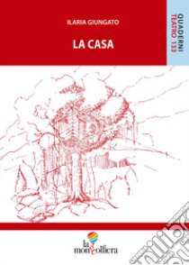 La casa libro di Giungato Ilaria