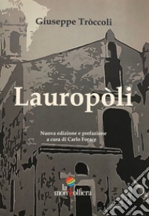 Lauropòli libro di Troccoli Giuseppe; Forace C. (cur.)