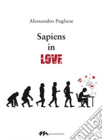 Sapiens in Love libro di Pugliese Alessandro