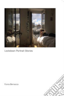 Lockdown portrait stories. Ediz. illustrata libro di Bernacca Fulvia