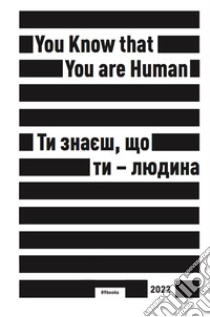 You know that you are human. Ediz. illustrata libro di 21 Ukranian photographers