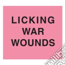 Licking war wounds. Ediz. ucraina e inglese libro di Dostliev Andrii; Dostlieva Lia