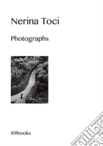 Photographs. Ediz. illustrata libro di Toci Nerina