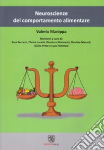 Neuroscienze del comportamento alimentare libro di Manippa Valerio