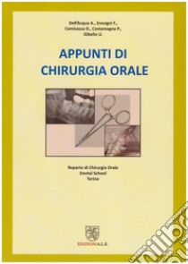 Appunti di chirurgia orale libro di Dell'Acqua A.; Erovigni F.; Camisassa D.