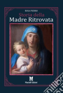 Storia della madre ritrovata libro di Pierro Rosa