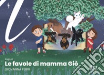 Le favole di mamma Giò libro di Ferri Giovanna