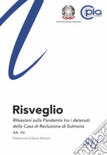 Risveglio. Riflessioni sulla pandemia tra i detenuti della casa di reclusione di Sulmona libro