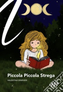 Piccola piccola strega libro di Sparvieri Valentina