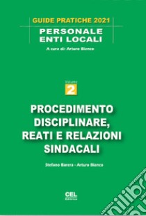 Procedimento disciplinare, reati e relazioni sindacali libro di Bianco Arturo; Barera Stefano