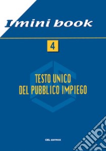 Testo unico del pubblico impiego libro di Marino Federica; Cerritelli Samantha; D'Angelo Sabrina