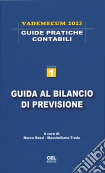 Guida al bilancio di previsione. Vademecum 2023 libro di Rossi M. (cur.); Trudu M. (cur.)