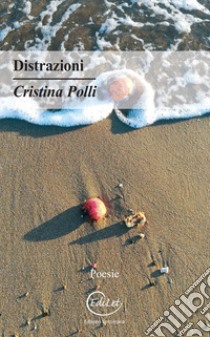 Distrazioni libro di Polli Cristina