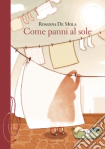 Come panni al sole libro di De Mola Rosanna