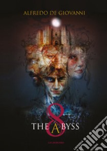 8. The Abyss libro di De Giovanni Alfredo