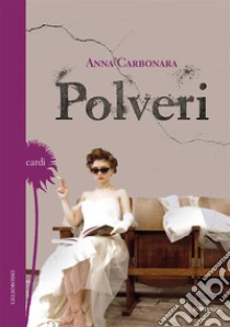 Polveri libro di Carbonara Anna