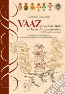 Vaaz. Conti di Mola e Duchi di Casamassima. Profili biografico-genealogici libro di Chianese Giovanni