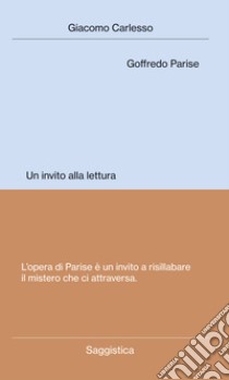 Goffredo Parise. Un invito alla lettura libro di Carlesso Giacomo