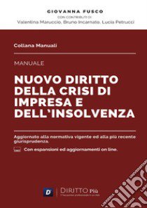 Manuale del nuovo diritto della crisi di impresa e dell'insolvenza. Con espansione online libro di Fusco Giovanna