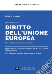 Manuale di diritto dell'Unione Europea. Con espansione online libro di Gaudiosi Gianpiero