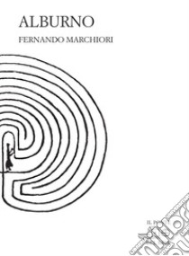 Alburno libro di Marchiori Fernando; Pusterla F. (cur.)