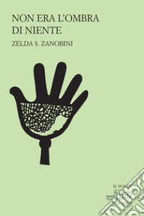 Non era l'ombra di niente libro di Zanobini Zelda S.