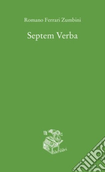 Septem verba libro di Ferrari Zumbini Romano