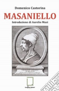 Masaniello. Ediz. integrale libro di Castorina Domenico