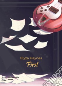 First. Ediz. italiana libro di Haynes Elyza