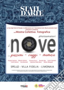 Nove photoamatori. Mostra collettiva fotografica. Ediz. illustrata libro di Associazione Ca.Gi.Wa.art-promotion