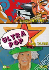 Ultra Pop. Ediz. illustrata libro di Baffoni A. (cur.)