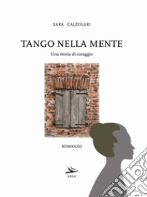 Tango nella mente libro di Calzolari Sara