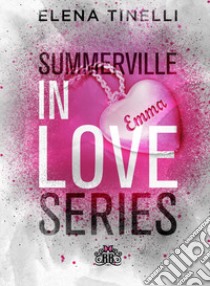 Summerville in love series: Un cuore al bivio-La scelta del cuore libro di Tinelli Elena