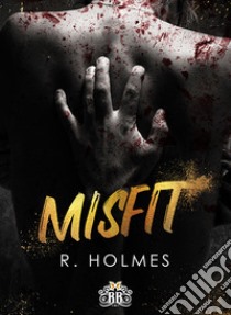 Misfit libro di R. Holmes