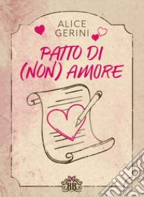 Patto di (non) amore libro di Gerini Alice