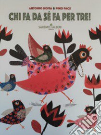 Chi fa da sé fa per tre! Ediz. a colori libro di Pace Pino