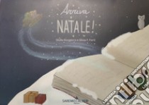 Arriva Natale! Ediz. illustrata. Con 25 tavole di cartoncino libro di Bongiorni Giulia; Forti Silvia F.