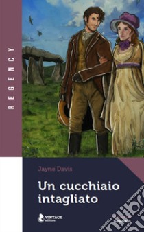 Un cucchiaio intagliato libro di Davis Jayne