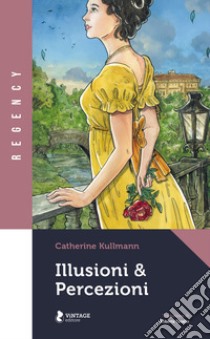 Illusioni & percezioni libro di Kullmann Catherine