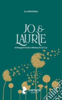 Jo & Laurie libro di Stohl Margaret; De la Cruz Melissa
