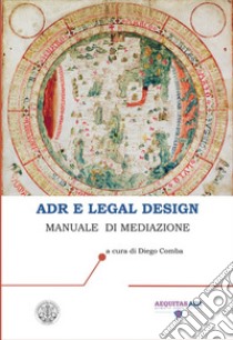 ADR e legal design. Manuale di mediazione libro di Comba Diego