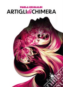 Artigli di chimera libro di Grimaldi Paola