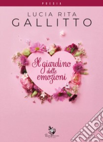 Il giardino delle emozioni libro di Gallitto Lucia Rita