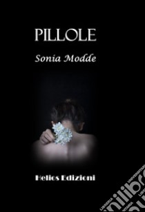 Pillole libro di Modde Sonia